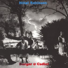 Download track Hôtel Robinson Rodolphe Burger, Olivier Cadiot