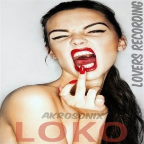 Download track Loko (Original Mix) Akrosonix