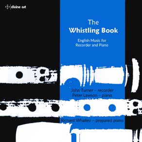 Download track Farings For Sopranino Recorder & Piano: VI. Miss Carroll Her Lullabye John Turner, Peter Lawson, Richard Whalley