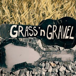 Download track What Goes Up Comes Down Grass 'n Gravel