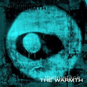 Download track The Warmth Thetrueface