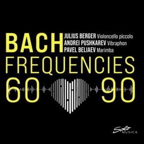 Download track Bach: Pastorale In F Major, BWV 106: III. Aria (Arr. A. Pushkarev & J. Berger For Violoncello Piccolo, Vibraphone & Marimba) Julius Berger, Andrei Pushkarev, Pavel BeliaevMarimba