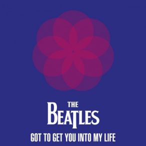 Download track Got To Get You Into My Life (Remastered 2009) The Beatles