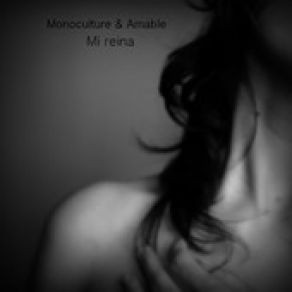 Download track Mi Reina Monoculture, Amable