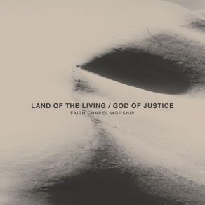 Download track Land Of The Living Faith Chapel Worship