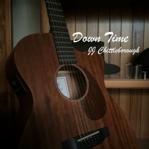 Download track Down Time JJ Chittleborough