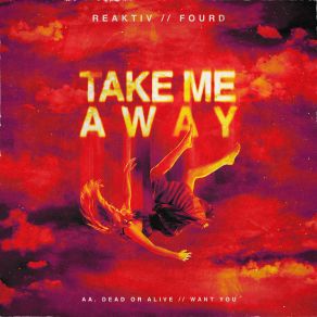 Download track Want You FOURD, ReaKtiv