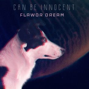 Download track Can Be Innocent Flawor Dream