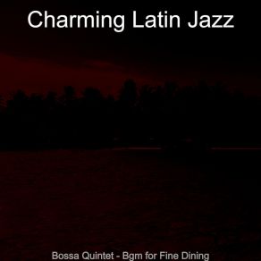 Download track Delightful Backdrops For Fine Dining Charming Latin Jazz