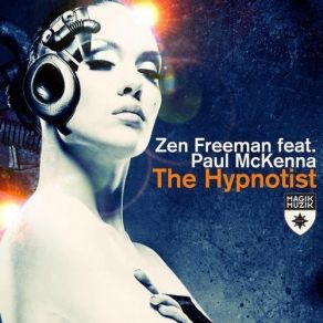 Download track The Hypnotist (Original Mix) Zen Freeman, Paul McKenna