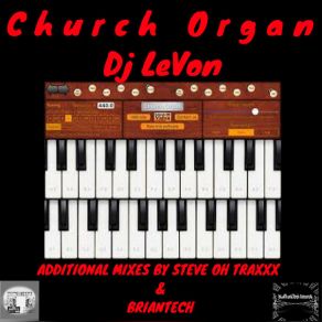 Download track Church Organ (Briantechz Church Organ Turbo Feltsonix Tech Soul Offeringz NYC Future Dub) DJ LeVon