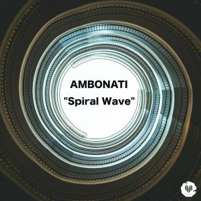 Download track Spiral Wave Ambonati