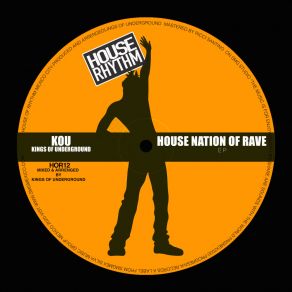 Download track House Nation Of Rave (Medusas 1AM Mix) Kings Of Underground