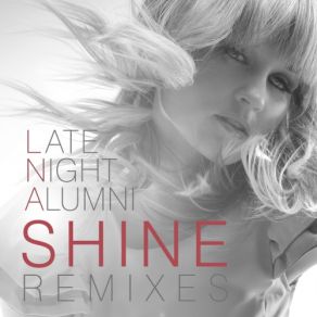 Download track Shine (TIME Remix) Late Night Alumni