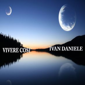 Download track Vivo Per Te Ivan Daniele