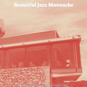 Download track Understated Ambience For French Restaurants Beautiful Jazz Manouche