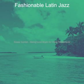 Download track Refined Moods For Beach Bars Fashionable Latin Jazz