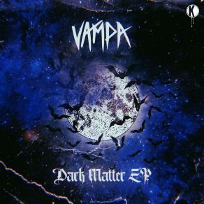 Download track Dark Matter Vampa