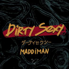 Download track DirtySexy MADDIMAN