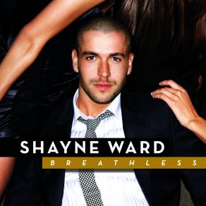 Download track Breathless Shayne Ward