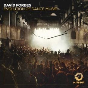 Download track Evolution Of Dance Music David Forbes