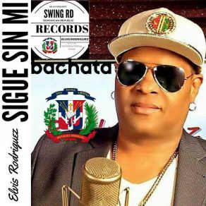 Download track Sigue Sin Mi Elvis Rodríguez