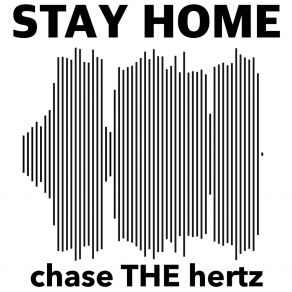 Download track Stay Home (J. P Version) Chase The Hertz