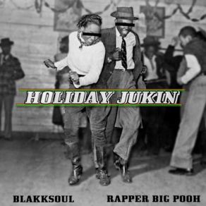 Download track Holidays Big Pooh, Blakk Soul