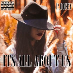 Download track It's All About Us P. Dicey