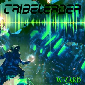 Download track Wizard (Instrumental Cloudbounce) Tribeleader