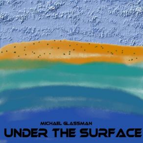 Download track Under The Surface (Instrumental) Michael Glassman