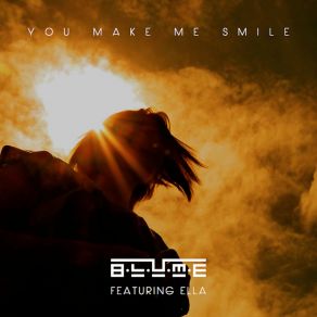 Download track You Make Me Smile (Ascension Mix Pt. 1) Blume