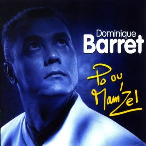 Download track Po Ou Mam'zel Dominique Barret