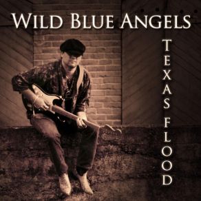 Download track Texas Flood Wild Blue Angels