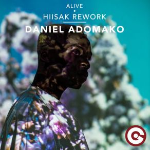 Download track Alive (Hiisak Rework Extended) Daniel Adomako