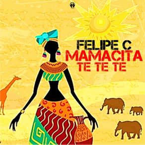 Download track Mamacita Te Te Te (Radio Edit) Felipe C