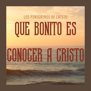 Download track Jesús Tu Amigo Fiel Los Peregrinos De Cristo