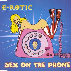 Download track Sex On The Phone (D2 Remix) E - Rotic, S * E * X * Appeal