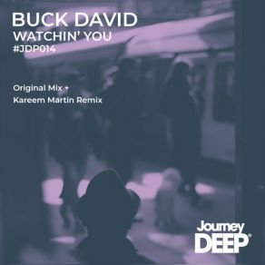 Download track Watchin' You (Kareem Martin Remix) Buck David