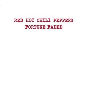 Download track Fortune Faded The Red Hot Chili Peppers