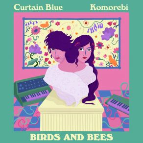 Download track Birds And Bees KomorebiCurtin Blue