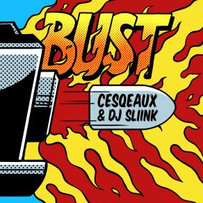 Download track Bust DJ Sliink, Cesqeaux