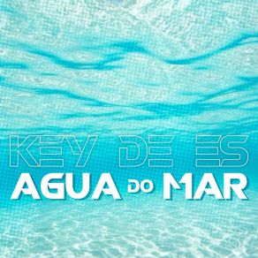 Download track Agua Do Mar Key De Es