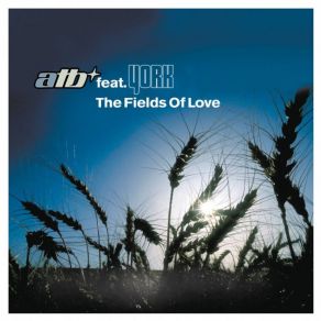 Download track The Fields Of Love (Original Club Mix) York, ATB, Atb (Ft York)