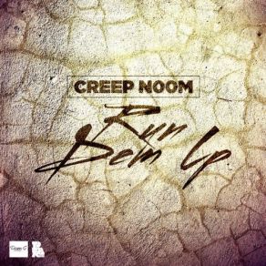 Download track Creep N00m - Run Dem Creep N00m