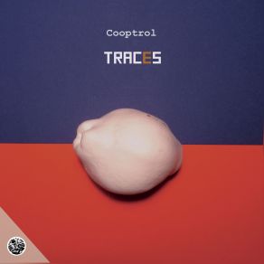 Download track Traces (Original Mix) Cooptrol