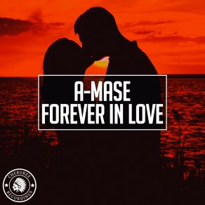 Download track Forever In Love (Extended Mix) A-Mase