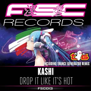 Download track Drop It Like It's Hot (Original Mix) Kashi