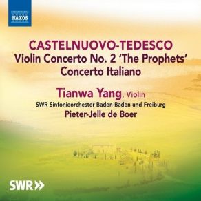 Download track 5. Violin Concerto No. 2 I Profeti Op. 66 - II. Espressivo E Dolente Mario Castelnuovo Tedesco