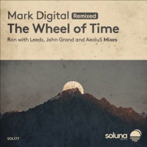 Download track The Wheel Of Time (John Grand Remix) Mark Digital